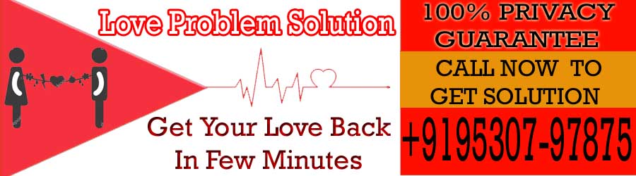 LOVE PROBLEM SOLUTION